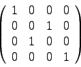 \begin{displaymath}
\left(
\begin{array}{rrrr}
1 & 0 & 0 & 0\\
0 & 0 & 1 & 0\\
0 & 1 & 0 & 0\\
0 & 0 & 0 & 1\\
\end{array}\right)
\end{displaymath}