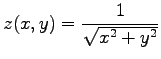 $\displaystyle{z(x,y) = \frac{1}{\sqrt{x^2 + y^2}}}$