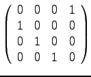 $\left(
\begin{array}{llll}
0 & 0 & 0 & 1 \\
1 & 0 & 0 & 0 \\
0 & 1 & 0 & 0 \\
0 & 0 & 1 & 0 \\
\end{array}
\right)
$