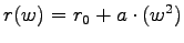 $r(w) = r_0 + a\cdot (w^2)$