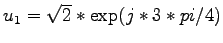 $u_1 = \sqrt{2}*\exp(j*3*pi/4)$