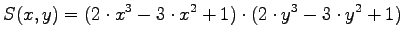 $\displaystyle{S(x,y) = (2\cdot x^3 - 3 \cdot x^2 +1) \cdot
(2\cdot y^3 - 3 \cdot y^2 + 1) }$