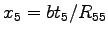 $ x_5 = bt_5/R_{55} $