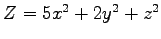 $Z = 5 x^2 + 2 y^2 + z^2$