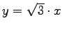 $y = \sqrt{3} \cdot x$