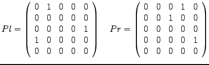 $\displaystyle{
Pl = \left(
\begin{array}{rrrrr}
0 & 1 & 0 & 0 & 0 \\
0 ...
... & 0\\
0 & 0 & 0 & 0 & 1\\
0 & 0 & 0 & 0 & 0\\
\end{array}
\right)
}$