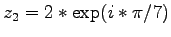 $z_2 = 2 * \exp(i*\pi/7)$