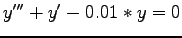 $y''' + y' -0.01*y = 0$