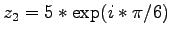 $z_2 = 5 * \exp(i*\pi/6)$