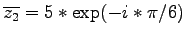 $\overline{z_2} = 5 * \exp(-i*\pi/6)$