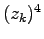 $(z_k)^4$