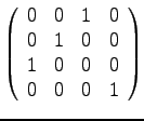 $
\left( \begin{array}{rrrr}
0 & 0 & 1 & 0 \\
0 & 1 & 0 & 0\\
1 & 0 & 0 & 0\\
0 & 0 & 0 & 1\\
\end{array} \right) $