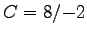 $C=8/{-2}$