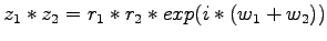 $z_1 * z_2 = r_1 * r_2 * exp(i*(w_1 + w_2))$