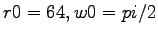 $r0 = 64 , w0 = pi/2$