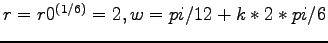 $ r = r0^{(1/6)} = 2, w = pi/12 + k*2*pi/6$