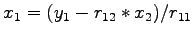 $ x_1 = (y_1 - r_{12}*x_2) / r_{11} $