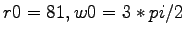 $r0 = 81 , w0 = 3*pi/2$