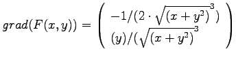 $\displaystyle{
grad(F(x,y)) =
\left(
\begin{array}{lll}
-1/(2\cdot \sqrt{(x+y^2)}^3) \\
(y)/( \sqrt{(x+y^2)}^3
\end{array}\right)
}$