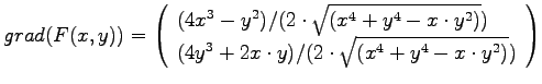 $\displaystyle{
grad(F(x,y)) =
\left(
\begin{array}{lll}
(4x^3-y^2)/(2\cdot \s...
...
(4y^3+2x\cdot y)/(2\cdot \sqrt{(x^4+y^4 -x\cdot y^2)})
\end{array}\right)
}$