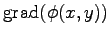 $\mathrm{grad}(\phi(x,y))$