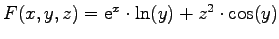 $F(x,y,z) = \mathrm{e}^x \cdot \ln(y) + z^2 \cdot \cos(y)$