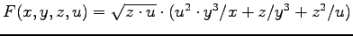 $F(x,y,z,u) = \sqrt{z\cdot u} \cdot (u^2\cdot y^3/x + z/y^3 + z^2/u )$