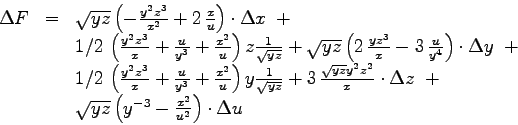 \begin{displaymath}
\begin{array}{lcl}
\Delta F &=&
\sqrt {yz} \left( -{\frac {{...
...frac {{x}^{2}}{{u}^{2}}} \right)
\cdot \Delta u\\
\end{array}\end{displaymath}