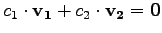 $c_1\cdot \mathbf{v_1} + c_2 \cdot \mathbf{v_2} = \mathbf{0}$