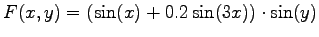 $F(x,y) = (\sin(x) + 0.2 \sin(3x))\cdot \sin(y) $