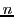 $ n$